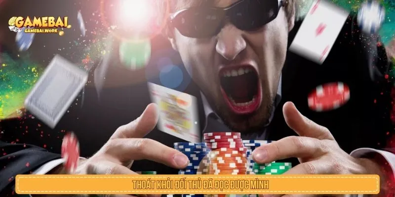 Thoát khỏi đối thủ đã đọc được mình